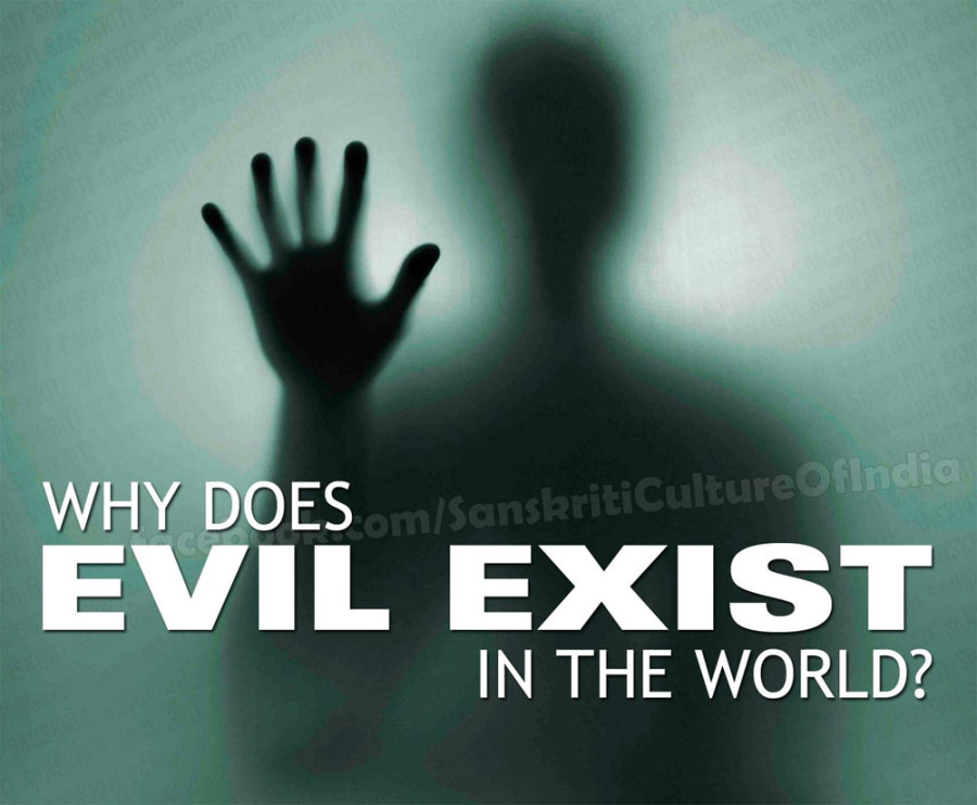 Why Does Evil Exist In The World Today? | Sanskriti - Hinduism and ...