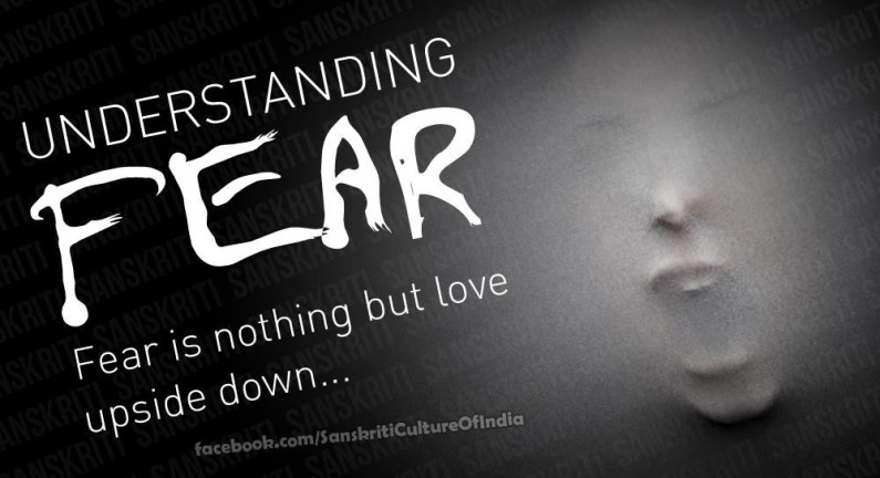 Understanding FEAR | Sanskriti - Hinduism and Indian Culture Website