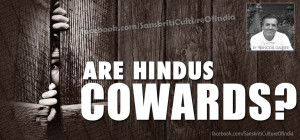 ARE HINDUS COWARDS ?