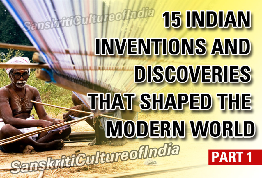 Fifteen Indian Inventions and Discoveries That Shaped the Modern World ...