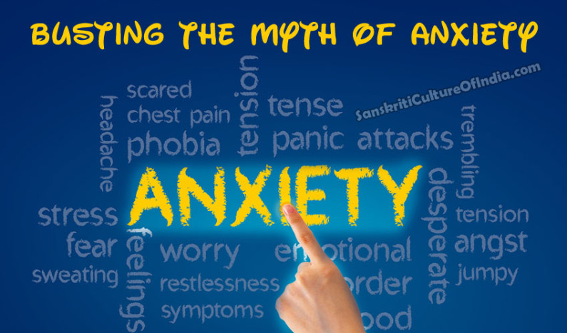 Bursting The Myths About Anxiety | Sanskriti - Hinduism and Indian ...