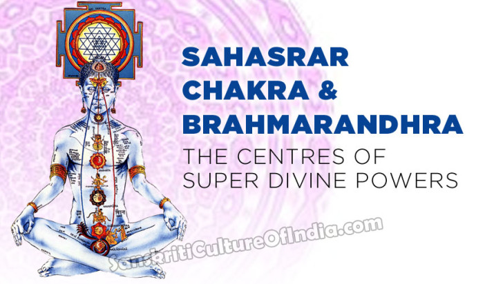 Sahasrar Chakra and Brahmarandhra: The Centres of Super Divine Powers