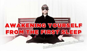 Awakening Yourself from the first sleep