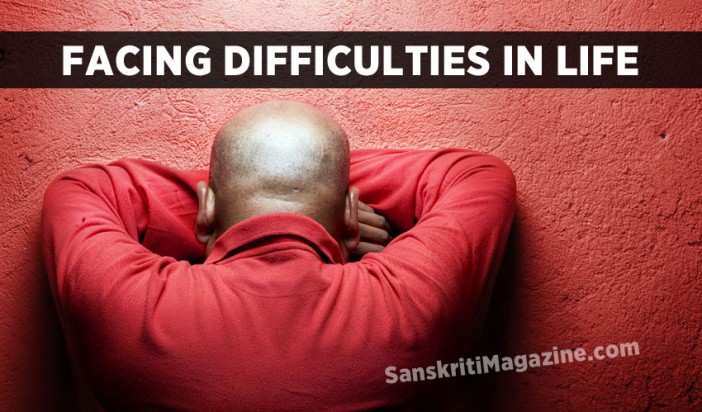 facing-difficulties-in-life-sanskriti-hinduism-and-indian-culture