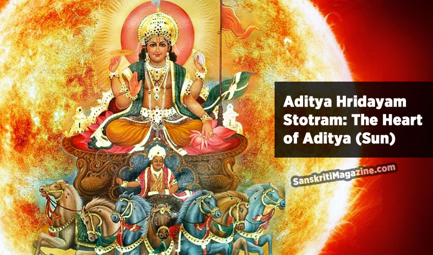 Aditya Hridayam Stotram The Heart Of Aditya Sun Sanskriti