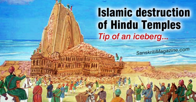 Islamic destruction of Hindu Temples: Tip of an iceberg | Sanskriti ...