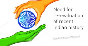 Need for re-evaluation of recent Indian history