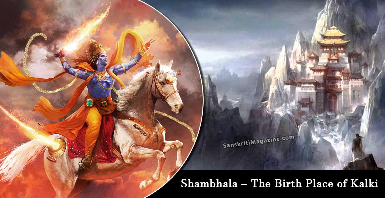 Shambhala The Birth Place of Kalki, the final incarnation of Vishnu